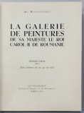 LA GALERIE DE PEINTURES DE SA MAJESTE LE ROI CAROL II DE ROUMANIE, PREMIER PARTIE TOME I par AL. BUSUIOCEANU - PARIS, 1939