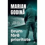 Drum fara prioritate, Marian Godina, Curtea Veche Publishing