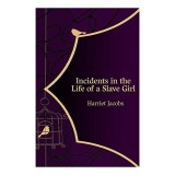 Incidents in the Life of a Slave Girl (Hero Classics)