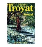 Henri Troyat - Destine vol. III - Sturzul - 106965