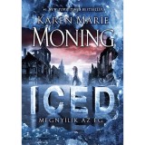 ICED - Megny&iacute;lik az &eacute;g - Dani O&#039;Malley kr&oacute;nik&aacute;k 1. - Karen Marie Moning