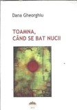 Roman Toamna, cand se bat nucii - Dana Gheorghiu, Literatura Romana, Editura Proema, 2013, Carte Beletristica