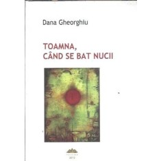(autograf) Toamna, cand se bat nucii - Dana Gheorghiu
