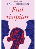 Fiul risipitor - Radu Tudoran - Cartea Romaneasca