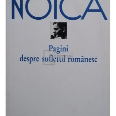 Constantin Noica - Pagini despre sufletul romanesc (editia 2008)