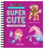 Brain Games - Sticker by Letter: Super Cute - 3 Sticker Books in 1 (Playful Pets, Totally Cool!, Magical Creatures)