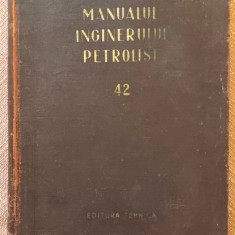 Manualul inginerului petrolist 42 - Colectiv de autori