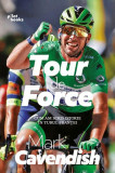Tour de force - Paperback brosat - Mark Cavendish - Pilot books
