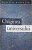 Originea Universului - John D. Barrow, Humanitas 1994, Science Masters, Geografie, Stiinta, Paperback, Romana