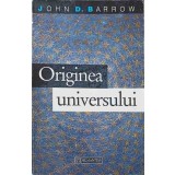 ORIGINEA UNIVERSULUI-JOHN D. BARROW-217731