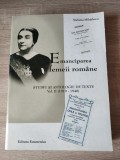 Emanciparea femeii romane - Studiu si antologie de texte - vol. II (1919-1948) - de Stefania Mihailescu (Editura Ecumenica, 2004)