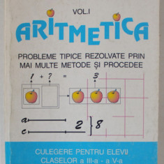 ARITMETICA , PROBLEME TIPICE REZOLVATE PRIN MAI MULTE METODE SI PROCEDEE , VOLUMUL I de DUMITRU D. PARAIALA si VIORICA PARAIALA , CULEGERE CLASELE II