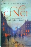 Hallie Rubenhold - Cinci. Povestea victimelor lui Jack Spintecatorul