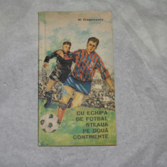 Cu echipa de fotbal Steaua pe doua continente - M. Ciuperceanu - 1972