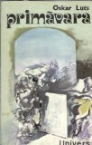Primavara - Oskar Luts, Editura Univers, 1977, 319 pagini, Literatura straina clasica, Carte veche