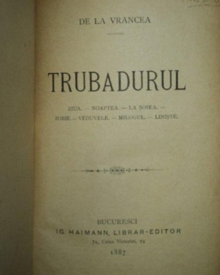 BARBU STEFANESCU DELAVRANCEA - TRUBADURUL, 1887, Bucuresci (Editie Princeps) foto
