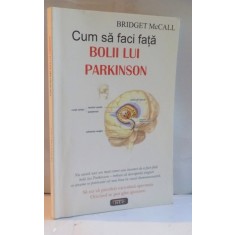 CUM SA FACI FATA BOLII LUI PARKINSON de BRIDGET McCALL, 2007 * PREZINTA SUBLINIERI
