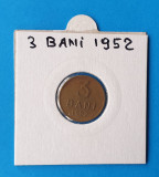 Moneda Republica Populara Romana 3 Bani 1952 in stare foarte buna