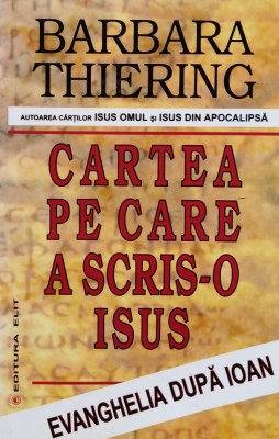 Cartea Pe Care A Scris-o Isus - Barbara Thiering ,560678 foto