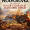The Panzers of Prokhorovka: The Myth of Hitler&#039;s Greatest Armoured Defeat
