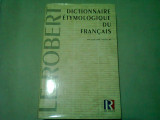 DICTIONNAIRE ETYMOLOGIQUE DU FRANCAIS - JACQUELINE PICOCHE (CARTE IN LIMBA FRANCEZA)