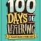 100 Days of Lettering: A Complete Creative Lettering Course