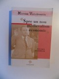 SPRE UN NOU MEDIEVALISM ECONOMIC de MIRCEA VULCANESCU , 2009