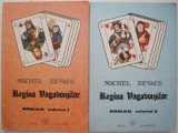Regina vagabonzilor - Michel Zevaco, Carti Beletristica, 2 Volume, Carti Anticariat Stare Buna