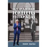 Egy (majd)nem t&ouml;k&eacute;letes felt&aacute;mad&aacute;s - Teply Tam&aacute;s