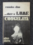 ...DINTR-O LUME CONGELATA - Romulus Dinu