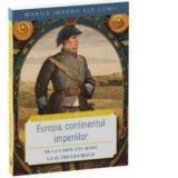 Europa, continentul imperiilor De la Carol cel Mare la Al Treilea Reich - Dan-Silviu Boerescu