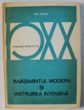 INVATAMANTUL MODERN SI INSTRUIREA INTENSIVA de IVAN FURLAN , SERIA &#039; PEDAGOGIA SECOLULUI XX &#039;, 1975