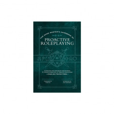 The Game Master's Handbook of Proactive Roleplaying: Guidelines and Strategies for Running Pc-Driven Narratives in 5e Adventures