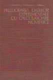 Prelucrarea datelor experimentale cu calculatoare numerice - Aplicatii din constructia de masini