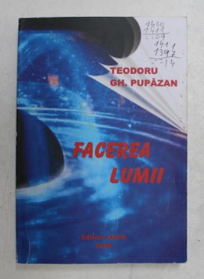 FACEREA LUMII de TEODORU GH . PUPAZAN , 2008 foto