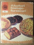 ALUATURI, FOETAJE, FURSECURI. PATISERIE DE CASA-NATALIA TAUTU-STANESCU-273995