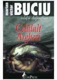Celalalt Arghezi - Fundatia culturala Ideea Europeana