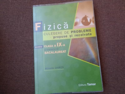 Mihaela Chirita - Fizica. Culegere de probleme propuse si rezolvate clasa a IX-a foto