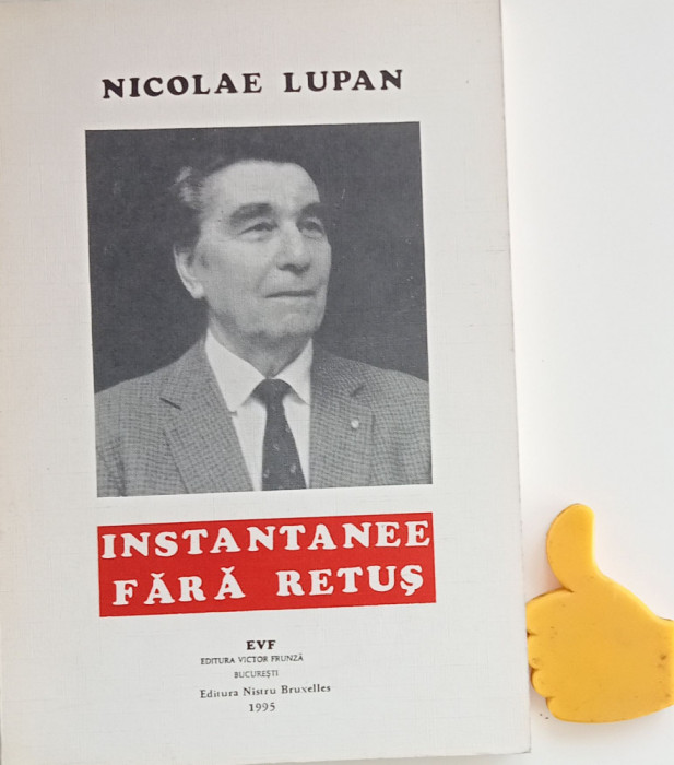 Instantanee fara retus Pro Basarabia si Bucovina 1975-1995 Nicolae Lupan