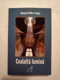 Mărgărita Miller-Verghy - Cealaltă lumină (roman) (ed. Mihaela Bacali)