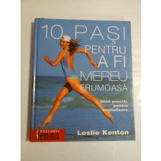 10 PASI PENTRU A FI MEREU FRUMOASA - LESLIE KENTON