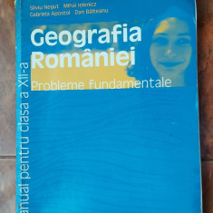 GEOGRAFIA ROMANIEI CLASA A XII A PROBLEME FUNDAMENTALE NEGUT BALTEANU HUMANITAS