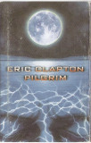 Caseta Eric Clapton &lrm;&ndash; Pilgrim, originala, holograma