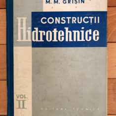 CONSTRUCTII HIDROTEHNICE - M. M. GRISIN, vol II