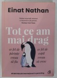 TOT CE AM MAI DRAG , CE FEL DE PARINTE VREAU SA FIU , CE FEL DE COPIL VREAU SA CRESC de EINAT NATHAN , 2022