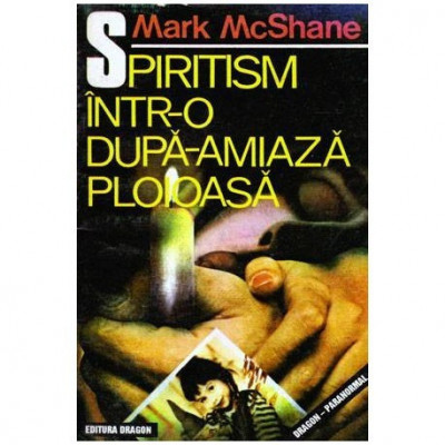 Mark McShane - Spiritism intr-o dupa-amiaza ploioasa - 103394 foto