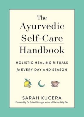 The Ayurvedic Self-Care Handbook: Holistic Healing Rituals for Every Day and Season foto