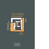 Cum vindeca psihanaliza? - Heinz Kohut, Mariana Bancila