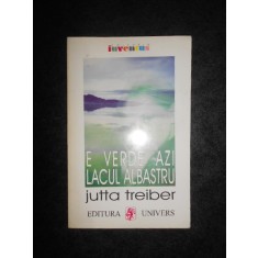 Jutta Treiber - E verde azi lacul albastru