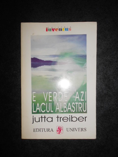 Jutta Treiber - E verde azi lacul albastru